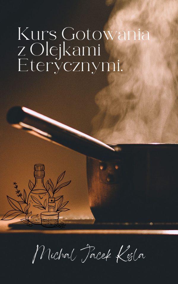 Kurs Gotowania  z Olejkami Eterycznymi