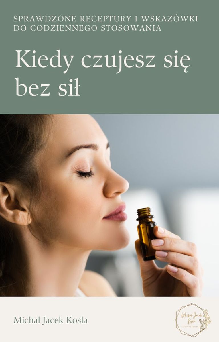 Kiedy czujesz się bez sił - Odzyskaj energię i jasność umysłu – praktyczny poradnik