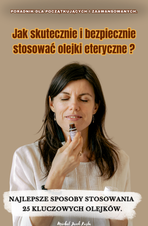 Jak skutecznie i bezpiecznie stosować olejki eteryczne?