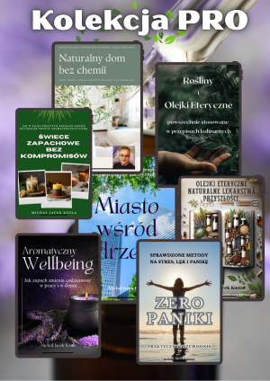 Kolekcja PRO – 7 e-booków o aromaterapii, zdrowiu i naturze