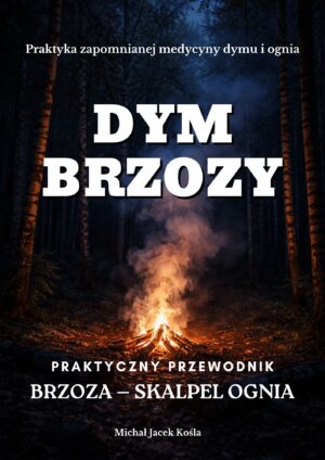 DYM BRZOZY - Brzoza — skalpel ognia