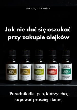 Jak nie dać się oszukać przy zakupie olejków