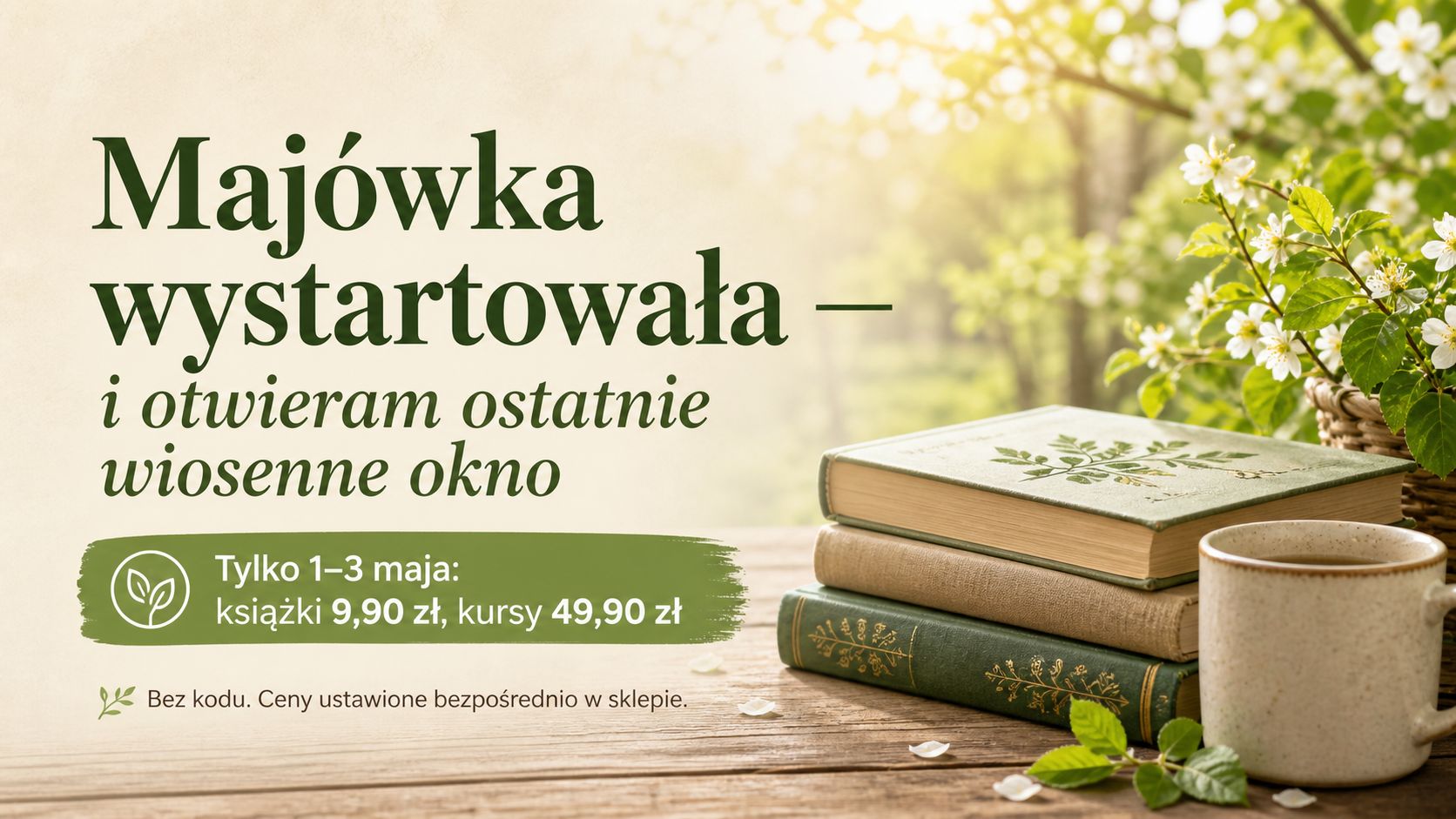 Promocyjny banner po polsku: Majówka wystartowała — książki 9,90 zł, kursy 49,90 zł; kwiaty i kubek na stole.