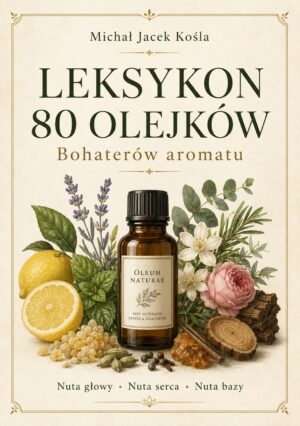 Vintage-style poster advertising 'LEKSYKON 80 OLEJKÓW' with a central amber essential oil bottle surrounded by lemon, herbs, and flowers.